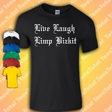 Live Laugh Limp Bizkit T-Shirt