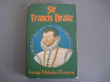 Vintage Book - 'Sir Francis Drake' by George Malcolm Thomson 1973. Biography.