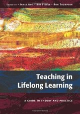 Teaching In Lifelong Learning: A Guide To Theory And Practice: A Guide to Theo,