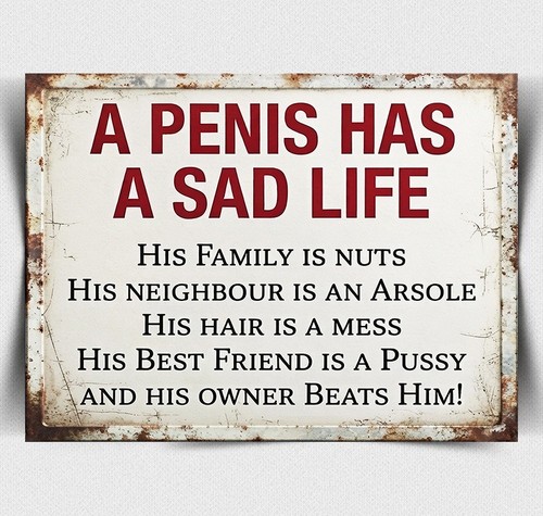 Metal sign penis has - a, a