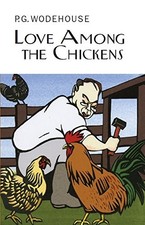 Love Among the Chickens (Everyman's Library P G WODEHOUSE)-P.G. 