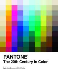 Pantone: The Twentieth Century in Color by Keith Recker, Leatrice Eiseman...