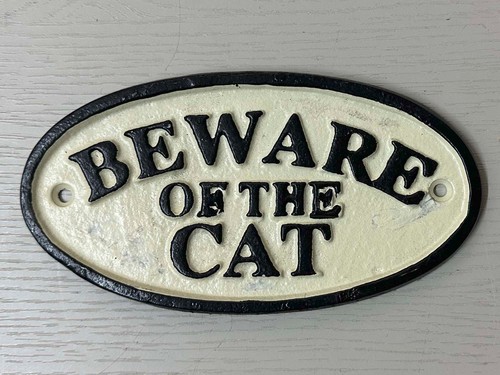 Beware the cat sign cast - beware,