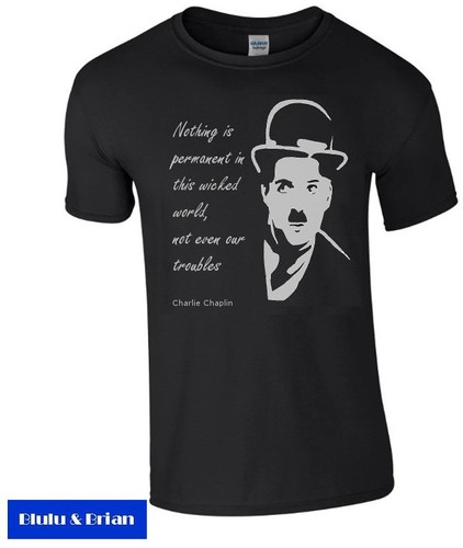 Charlie chaplin quote shirt - chaplin,