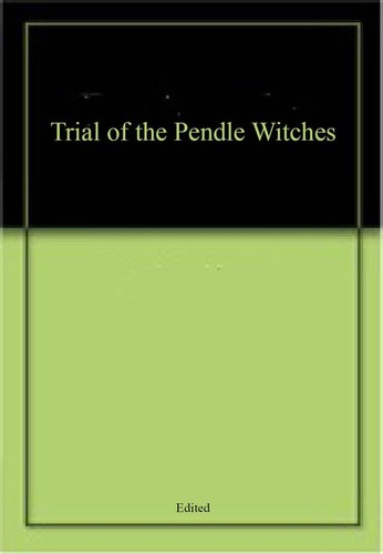 Trial the pendle witches - of,