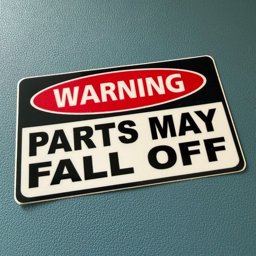 Warning parts may fall off - warning,