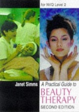 A Practical Guide to Beauty Therapy for NVQ Level 2 - Simms, Janet