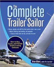 The Complete Trailer Sailor: How to Buy, Equip, and Handle Small