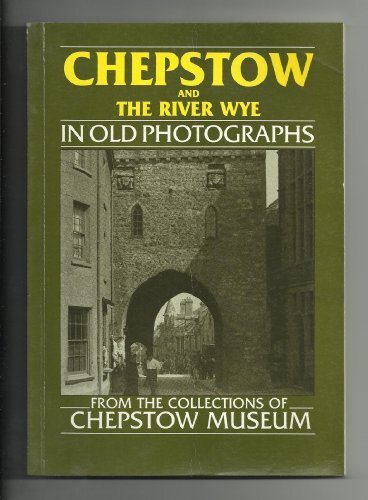 Chepstow and the - , in