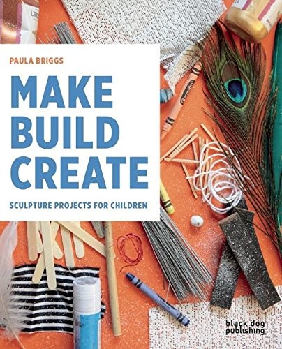 Make build create sculpture - build, create: