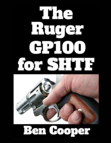 The ruger gp100 - ruger, why