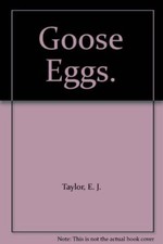 Goose Eggs (Biscuit, Buttons and Pickles)-E.J. Taylor
