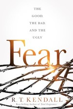 FEAR: The Good, the Bad, and the Ugly, R.T. Kendall