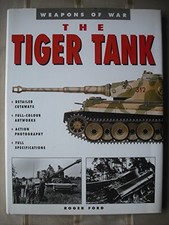 The Tiger Tank (Weapons of