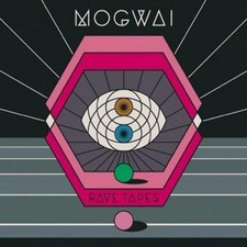 Rave Tapes - Mogwai
