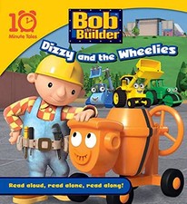 Bob the Builder Dizzy and the Wheelies (10 Minute Tales) Book The Cheap Fast