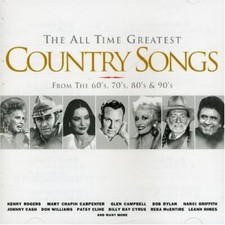 Various Artists : The All Time Greatest Country Songs: From the 60s, 70s, 80s