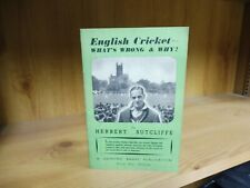 English Cricket - What's Wrong & Why! by Herbert Sutcliffe (1951)