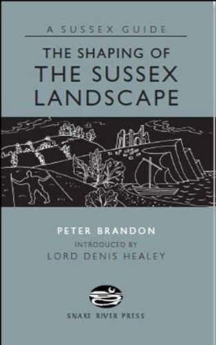 The shaping sussex - the,