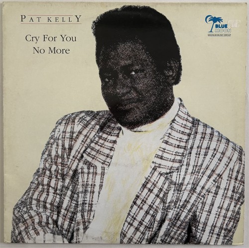 Pat kelly cry for - kelly, you