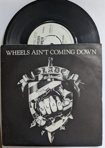 Slade wheels ain t coming - –,
