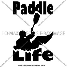 Paddle Life Whitewater Kayaking Recreational River Sports Die Cut Vinyl Decal
