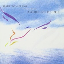 Chris De Burgh - Spark to a Flame: The Very Best of ... - Chris De Burgh CD PQVG