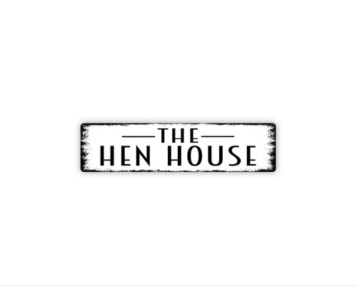 The hen house sign - the, chicken