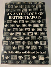 Anthology of British Teapots by Philip Miller & Michael Berthoud HC/DJ 1983
