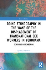 Doing Ethnography in the Wake of the Displacement of Transnational Sex Worker...