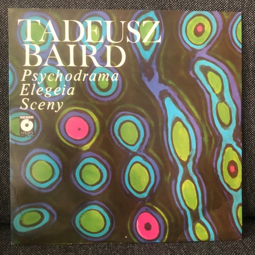 Tadeusz baird psychodrama - baird, –