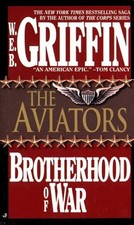 W.E.B. Griffin The Aviators (Paperback) Brotherhood of War