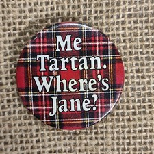 Me Tartan. Where's Jane? Vintage Badge Advertising Younger's Tartan Special
