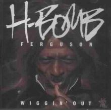 Wiggin out bomb ferguson - out, h-bomb
