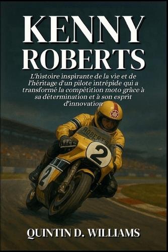 Kenny roberts histoire - roberts:, l'histoire