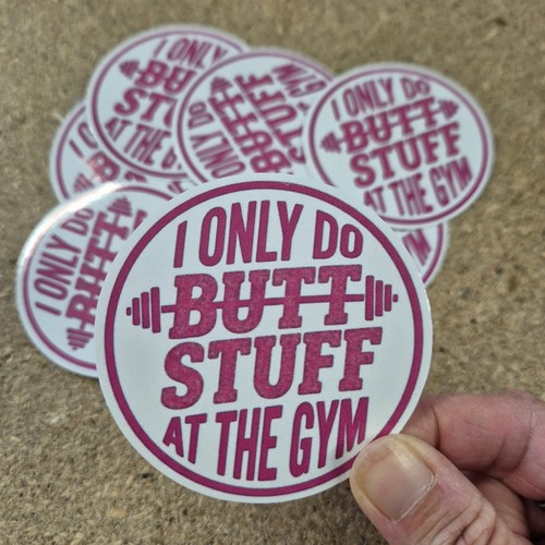 Only butt stuff at the - only,