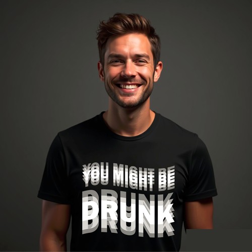 You might drunk shirt - you, t-shirt
