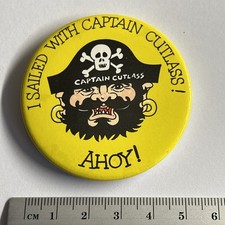 Collectible Pin Badge I Sailed With Captain Cutlass Ahoy! Pirate 