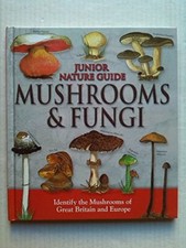 JUNIOR NATURE GUIDE: MUSHROOOMS & FUNGI - Identify the Mushrooms of Great Brita