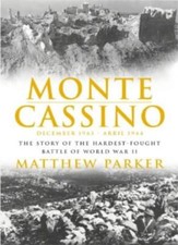 Monte Cassino: The Story of the Hardest-fought Battle of World War Two-Matthew 