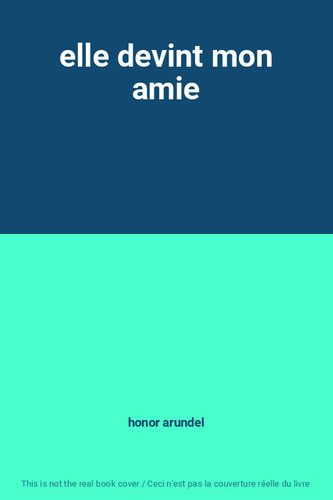 Elle devint mon - elle, amie,