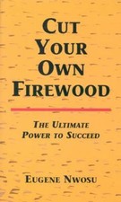 Cut Your Own Firewood: The
