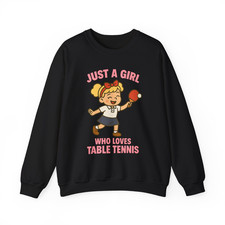 Just A Girl Who Loves Table Tennis Sweatshirt – Cute Ping Pong Gift