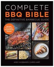 Complete BBQ BIBLE Definitive