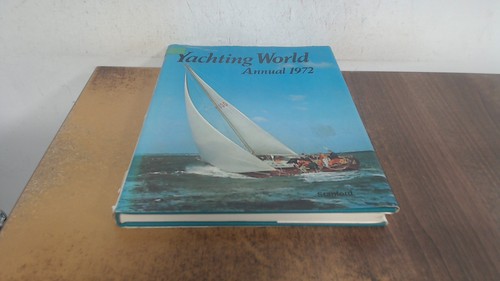 Yachting world annual - yachting, 1972