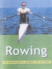 Rowing: The Essential Guide to