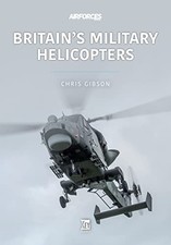 Britain's Military Helicopters (Modern Military Aircraft Series) - Gibson, Chris
