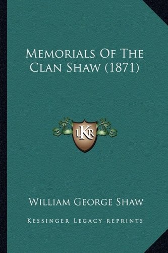 Memorials the clan shaw - of,