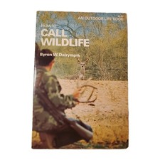 Vintage 1978 How To Call Wildlife Byron W. Dalrymple Paperback Outdoor Life USA