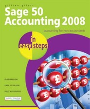 Sage 50 Accounting 2008 In Easy Steps: for Accounts, Accounts Plus, Profession,